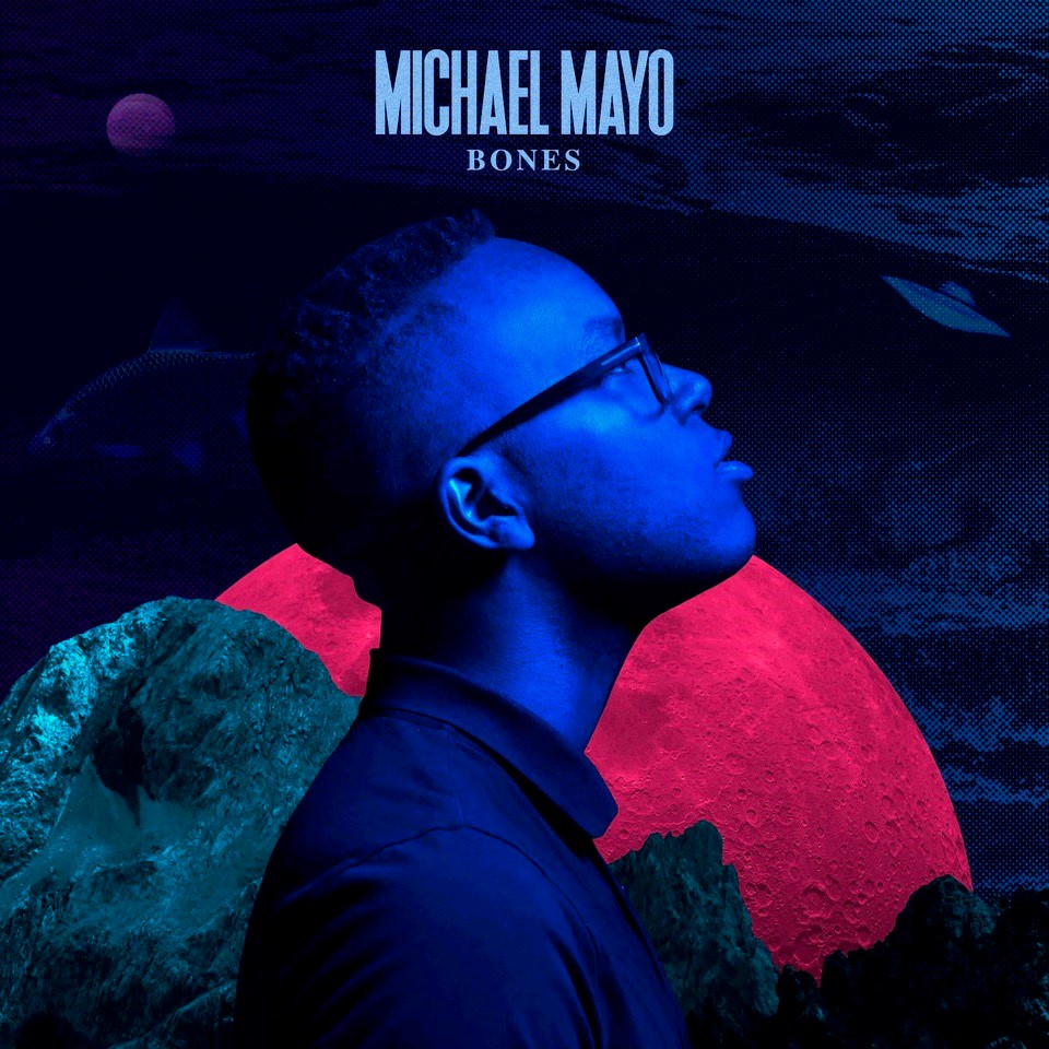 With Fantastic New Music Video, Michael Mayo Announces his Debut Album “Bones”