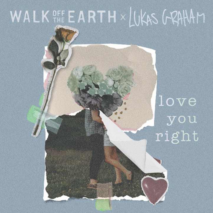 WALK OFF THE EARTH JOIN FORCES WITH LUKAS GRAHAM FOR NEW SINGLE “LOVE YOU RIGHT”