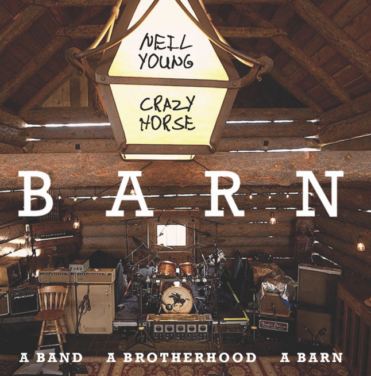 BARN DOCUMENTARY FILM FROM NEIL YOUNG WITH CRAZY HORSE